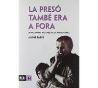 La Presó També Era Fora. Dones I Nens Víctimes De La Postguerra (Sèrie H)