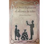 La prestidigitación al alcance de todos (SIN COLECCION)