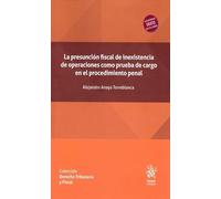 La presunción fiscal de inexistencia de operaciones como prueba de cargo en el procedimiento penal (Derecho Tributario y Fiscal -Mexico-)