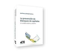 La prevención de blanqueo de capitales: Un análisis teórico-práctico