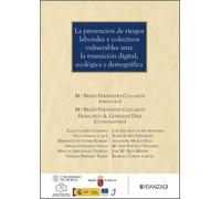 La prevención de riesgos laborales y colectivos vulnerables ante la transición digital, ecológica y demográfica