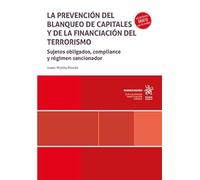 La prevención del blanqueo de capitales y de la financiación del terrorismo. Sujetos obligados, compliance y régimen sancionador (Monografías)