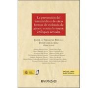 La prevención del feminicidio y de otras formas de violencia contra la mujer: enfoques actuales (Monografías)