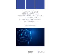 La prevenzione nell’era digitale: intelligenza artificiale, telemedicina e la sicurezza dei dati del paziente (Quaderni di diritto delle attività motorie)