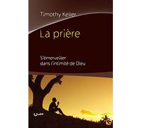 La prière: S´émerveiller dans l´intimité de Dieu