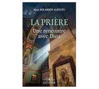 La prière: Une rencontre avec Dieu