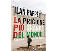 La prigione più grande del mondo. Storia dei territori occupati (Le terre)