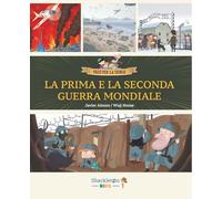 La Prima e la Seconda guerra mondiale. Con contenuti e attività extra. Ediz. a colori (Vol. 7) (Pazzi per la storia)