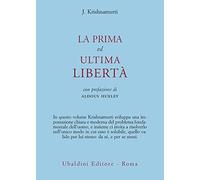 La prima ed ultima libertà (Opere di Krishnamurti)