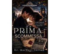 La prima scommessa: A volte la bugia più sicura è fingere di innamorarsi: 1 (Il collettivo Hawthorne)