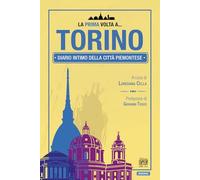 La prima volta a... Torino. Diario intimo della città piemontese (Memoriae)