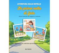 La prima volta di Gaia: Storia illustrata da leggere e colorare (Avventura sulle rotelle)