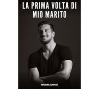 La Prima volta di mio Marito: Racconti Erotici Gay di Sesso Esplicito per Uomini Adulti: 60