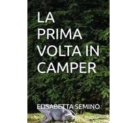 LA PRIMA VOLTA IN CAMPER