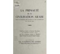 La Primauté De La Civilisation Arabe Dans Le Domaine Des Sciences Et D