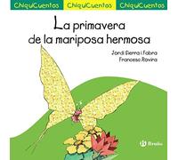 La primavera de la mariposa hermosa (Castellano - A PARTIR DE 3 AÑOS - CUENTOS - ChiquiCuentos)