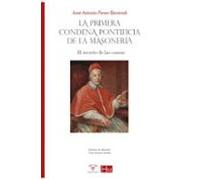 La Primera Condena Pontificia De La Masonería