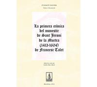 La primera crònica del monestir de Sant Jeroni de la Murtra (1413-1604) de Francesc Talet (Fundació Noguera)