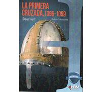 La Primera Cruzada, 1096-1099: Deus vult (H de Historia)
