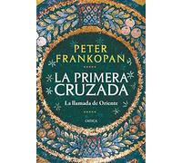 La Primera Cruzada: La llamada de Oriente (Tiempo de Historia)