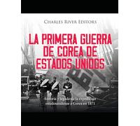 La primera guerra de Corea de Estados Unidos: historia y legado de la expedición estadounidense a Corea en 1871