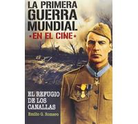 La primera Guerra Mundial en el cine: Refugio de Canallas (Cine (t & B)) [Tapa blanda] González Romero, Emilio