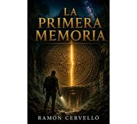 La Primera Memoria: La última advertencia de la humanidad