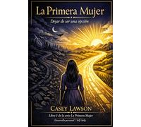 La Primera Mujer de Casey Lawson: Dejar de ser una opción - Libro I