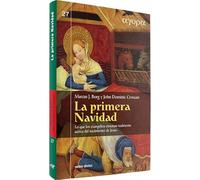 La primera Navidad: Lo que los evangelios enseñan realmente acerca del nacimiento de Jesús (Ágora)