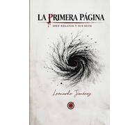 La primera página: Diez relatos y sus ecos