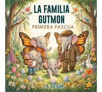 La Primera Pascua de la Familia Gutmon: Un cuento sobre tradiciones nuevas, alas abiertas y la alegría de pertenecer