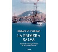 La Primera Salva: Historia de la Independencia de Los Estados Unidos / The First Salute: A View of the American Revolution