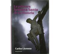 La primera Semana Santa de la historia