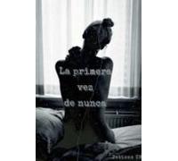 La Primera Vez De Nunca