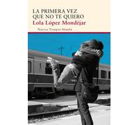 La Primera Vez Que No Te Quiero