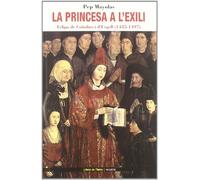 La princesa a l'exili: Felipa de Coïmbra i d'Urgell (1435-1497): Felipa de Coeimbra I D'Urgell (1435-1497) (Neopatria)