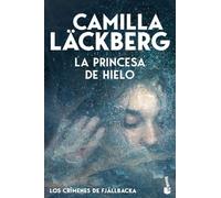 La princesa de hielo (Los crímenes de Fjällbacka) (Biblioteca Camilla Läckberg)