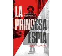 La Princesa Espia. La Verdadera Historia De Aline Griffith Condesa De