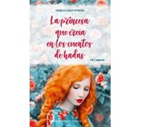 La Princesa Que Creia En Los Cuentos De Hadas