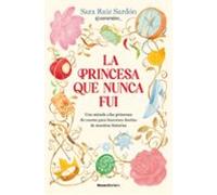 La Princesa Que Nunca Fui