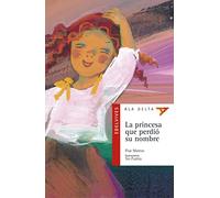 La princesa que perdió su nombre: 6 (Ala Delta - Serie roja)
