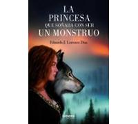 La Princesa Que Soñaba Con Ser Un Monstruo