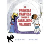La Princesa traviesa Contra El caballero valiente (PICARONA)