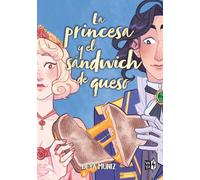 PRINCESA Y EL SANDWICH DE QUESO,LA | DeÑa MuÑez