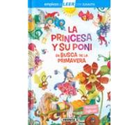La Princesa Y Su Poni En Busca De La Primavera (empiezo A Leer Con Sus