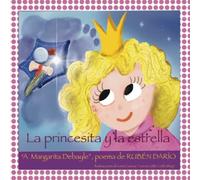 La Princesita y la Estrella. "A Margarita Debayle", poema de Rubén Darío. Ilustraciones de Lena Cuevas "Lena´s Little Craft Shop