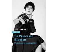 La Princesse Bibesco: Frondeuse et cosmopolite