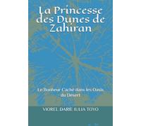 La Princesse des Dunes de Zahiran: Le Bonheur Caché dans les Oasis du Désert (Princesses des contes de fées)