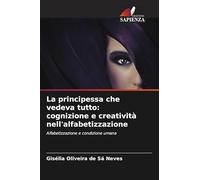 La principessa che vedeva tutto: cognizione e creatività nell'alfabetizzazione