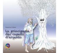 La principessa dai capelli d'argento (Iride kids)